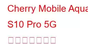 Cherry Mobile Aqua S10 Pro 5G 携帯電話の機能