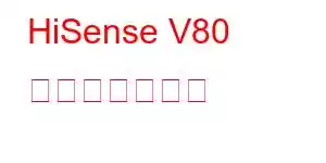 HiSense V80 携帯電話の機能